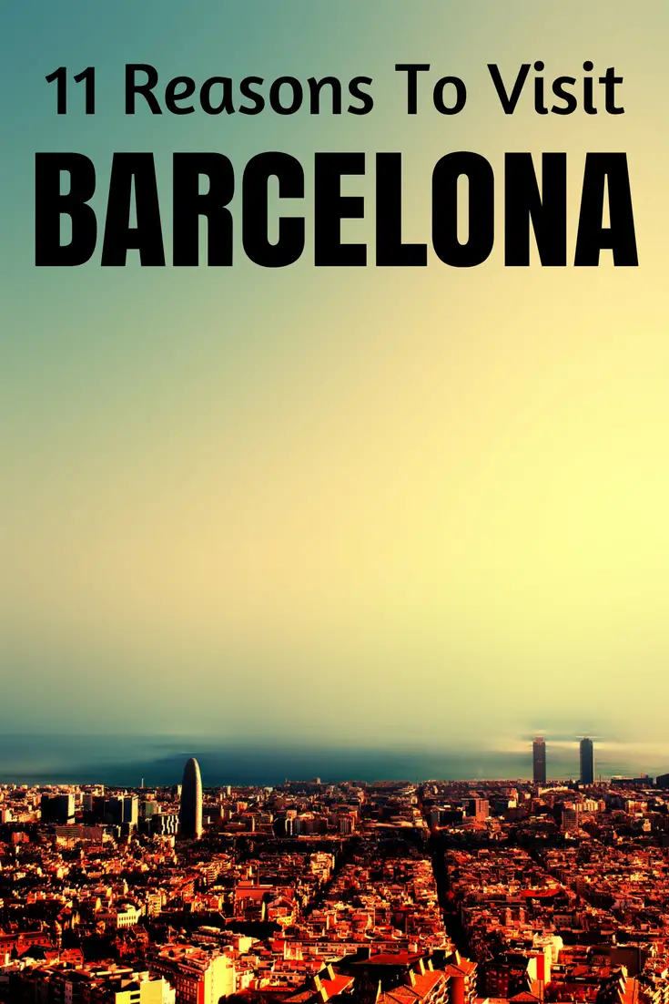 reasons to visit Barcelona